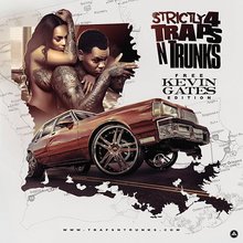 Strictly 4 Traps N Trunks (Free Kevin Gates Edition)