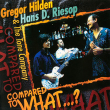 Compared To What (With Hans D. Riesop)