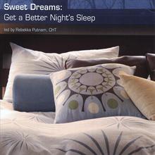 Sweet Dreams: Get a Better Night's Sleep