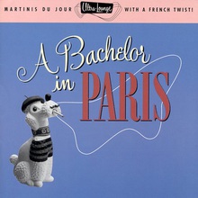 Ultra-Lounge Vol. 10: A Bachelor In Paris