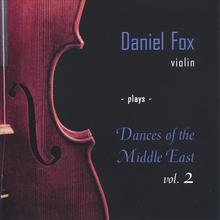 Daniel Fox, Violin,, Plays Dances of the Middle East, Vol. 2