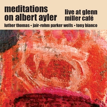 Meditations On Albert Ayler (With Jair-Rohm Parker Wells & Tony Bianco)