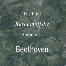 The First Rasoumoffsky Quartet