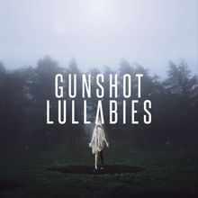Gunshot Lullabies (CDS)