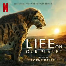Life On Our Planet (Soundtrack From The Netflix Series)