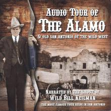 Audio Tour of the Alamo & Old San Antonio of the Wild West