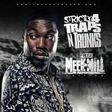 Strictly 4 Traps N Trunks (Free Meek Mill Edition)