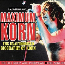 Maximum Korn (The Unauthorised Biography Of Korn) (Bootleg)