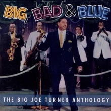 Big, Bad & Blue: The Big Joe Turner Anthology CD2