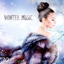Winter Music (30 Best Chill & Lounge Warming Masterpieces)