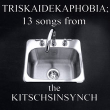 Triskaidekaphobia; 13 Songs From The Kitschsinsynch