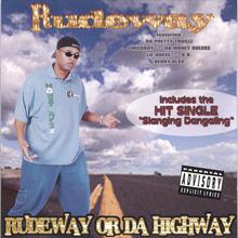 Rudeway Or Da Highway