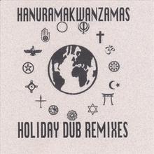Hanuramakwanzamas - Holiday Dub Remixes