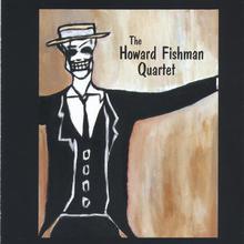 The Howard Fishman Quartet