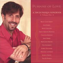 Purpose of Love -A Tim Di Pasqua Songbook Volume One