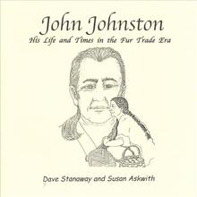 John Johnston: His Life and Times in the Fur Trade Era