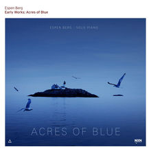 Early Works: Acres Of Blue