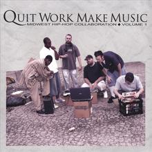 Quit Work Make Music Vol. 1