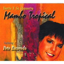 Yvette Y Su Orquestra Mambo Tropical Featuring Pete Escovedo