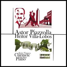 Piazzolla And Villa-lobos: Music For Clarinet And Piano