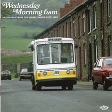 Wednesday Morning 6Am (Radio Hits From The Small Hours 1970-1983)