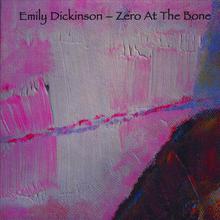 Emily Dickinson- Zero At The Bone