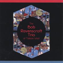 Bob Ravenscroft Trio at Taliesin West