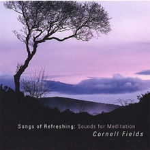 Songs of Refreshing: Sounds for Meditation