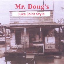Mr. Doug's Juke Joint Style