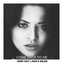 Come Back To Me (With Nari & Milani) (CDS)