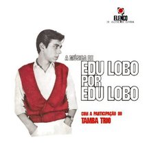 A Música De Edu Lobo Por Edu Lobo (With Tamba Trio) (Vinyl)