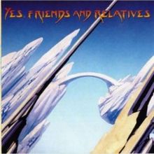 Yes, Friends And Relatives CD2