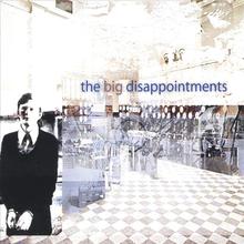 The Big Disappointments
