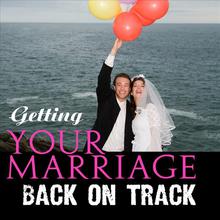 Getting Your Marriage Back On Track