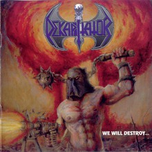 We Will Destroy...You Will Obey!!!