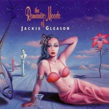 The Romantic Moods of Jackie Gleason CD1