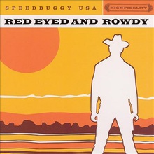 Red Eyed And Rowdy