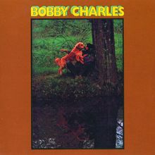 Bobby Charles (Reissue 2007)