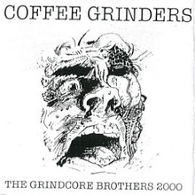 The Grindcore Brothers (Split With Coffee Grinders)