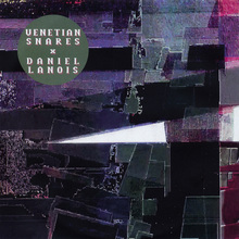 Venetian Snares X Daniel Lanois (Limited Edition) CD2