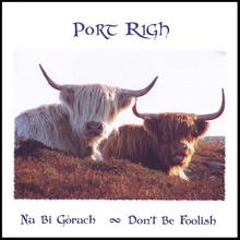 Na Bi Gòrach -- Don't Be Foolish