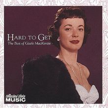 Hard To Get: The Best Of