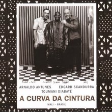 A Curva Da Cintura (With Egdard Scandurra & Toumani Diabaté)