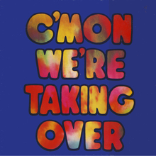 C'mon We're Taking Over (Vinyl)