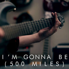 I'm Gonna Be (500 Miles) (CDS)