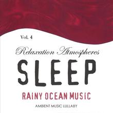 Rainy Ocean Music - Relaxation Atmospheres For Sleep 4