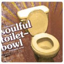 Soulful Toiletbowl