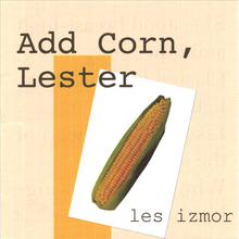 Add Corn, Lester