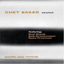 Chet Baker Sextet (Reissued 2004)