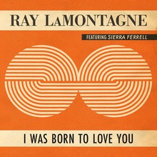 I Was Born To Love You (Feat. Sierra Ferrell) (CDS)